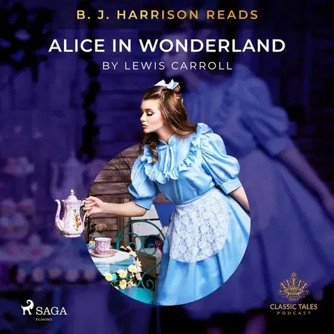 Beletria - ostatné Saga Egmont B. J. Harrison Reads Alice in Wonderland (EN)
