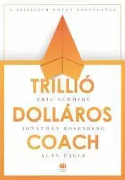 Manažment Trillió dolláros coach - Eagle Alan,Jonathan Rosenberg,Eric Smith