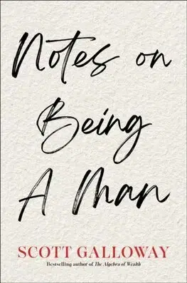 Osobnosti Notes on Being a Man - Scott Galloway