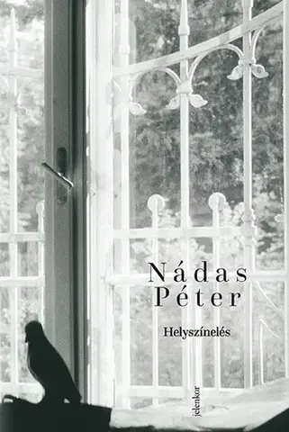 Svetová beletria Helyszínelés - Péter Nádas