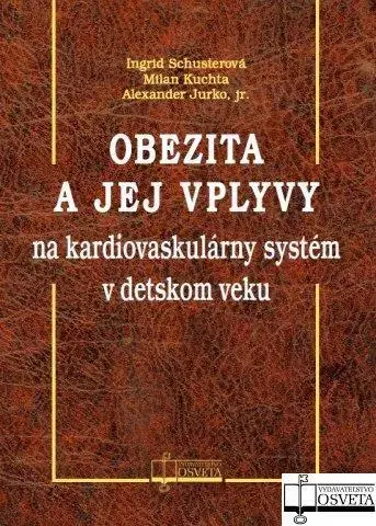 Medicína - ostatné Obezita a jej vplyvy na kardiovaskulárny systém v detskom veku - Kolektív autorov