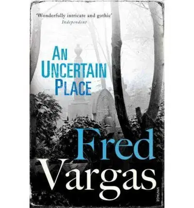 Cudzojazyčná literatúra An Uncertain Place - Fred Vargas