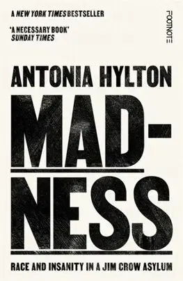 Sociológia, etnológia Madness - Antonia Hylton