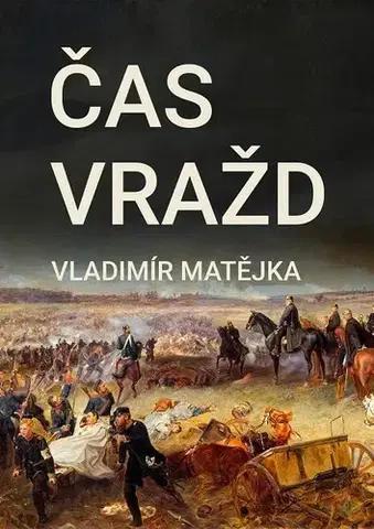 Historické romány Čas vražd - Vladimír Matějka