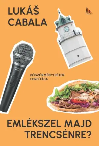 Beletria - ostatné Emlékszel majd Trencsénre? - Lukáš Cabala