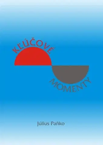 Novely, poviedky, antológie Kľúčové momenty - Paňko Július