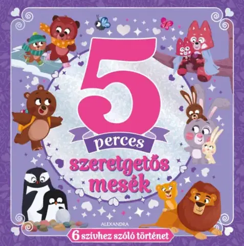 Rozprávky pre malé deti 5 perces szeretgetős mesék - Emily Bruce