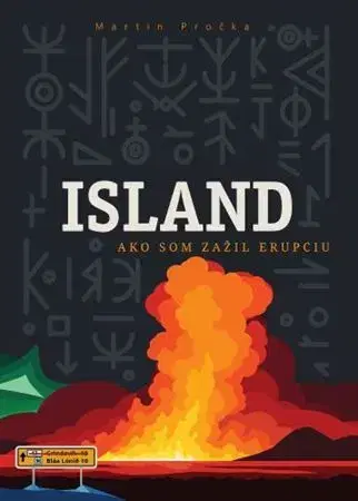 Cestopisy Island: Ako som zažil erupciu - Martin Pročka