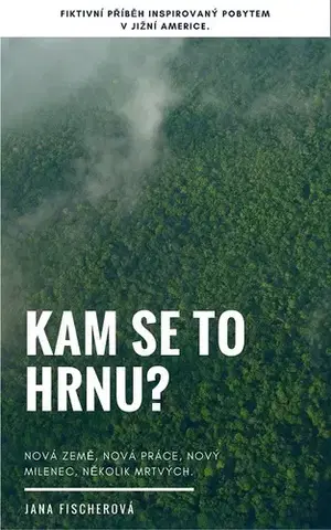 Romantická beletria Kam se to hrnu? - Jana Fischerová