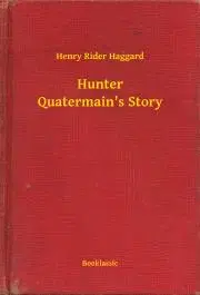 Svetová beletria Hunter Quatermain's Story - Henry Rider Haggard