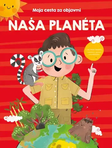 Príroda Naša planéta - Moja cesta za objavmi