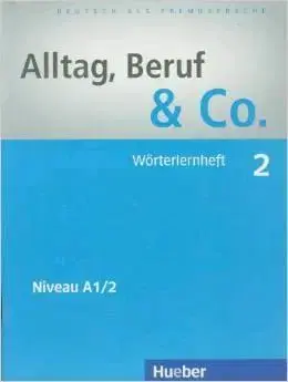 Učebnice a príručky Alltag, Beruf & Co. 2 A1/2 Worterlernheft - Norbert Becker,Jörg Braunert