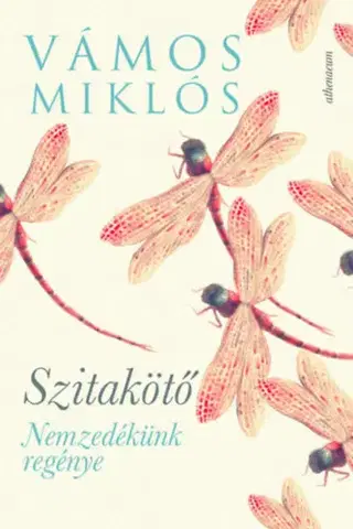Svetová beletria Szitakötő - Nemzedékünk regénye - Miklós Vámos