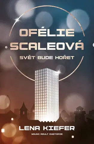 Fantasy, upíri Ofélie Scaleová: Svět bude hořet - Lena Kiefer