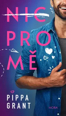 Romantická beletria Nic pro mě - Pipa Grant