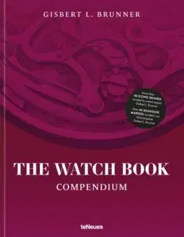 Fotografia The Watch Book: Compendium - Revised Edition - Gisbert L. Brunner