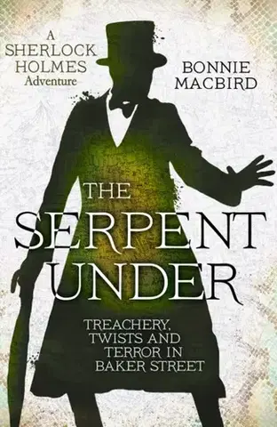 Detektívky, trilery, horory The Serpent Under - Bonnie MacBird
