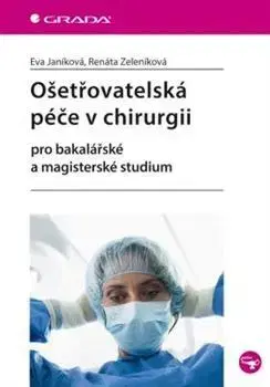 Medicína - ostatné Ošetřovatelská péče v chirurgii - Kolektív autorov,Eva Janíková