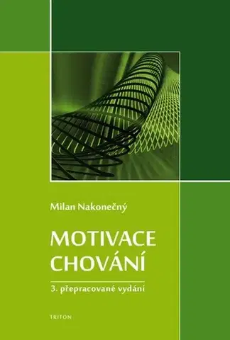 Psychiatria a psychológia Motivace chování - Milan Nakonecny
