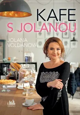 Fejtóny, rozhovory, reportáže Kafe s Jolanou - Jolana Voldánová