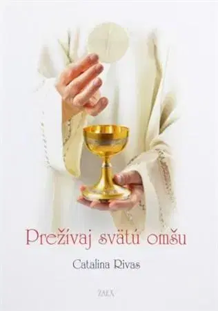 Náboženstvo Prežívaj svätú omšu - Catalina Rivas