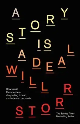 Podnikanie, obchod, predaj A Story is a Deal - Will Storr