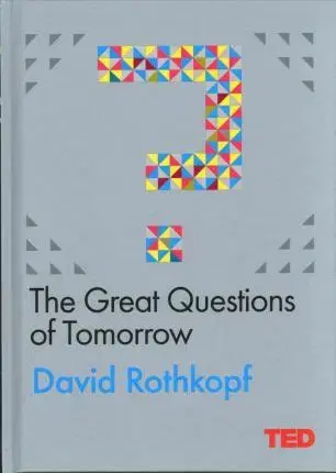 Sociológia, etnológia Great Questions Of Tomorrow - David Rothkopf