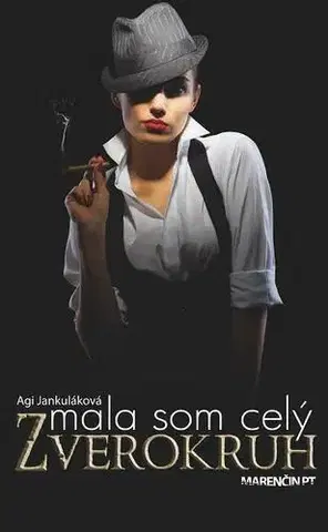 Slovenská beletria Mala som celý zverokruh - Agi Jankuláková
