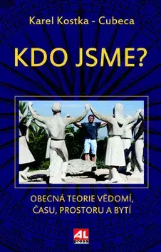 Ezoterika - ostatné Kdo jsme? - Karel Kostka Cubeca