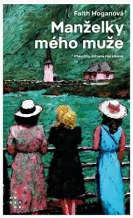 Svetová beletria Manželky mého muže - Faith Hogan,Johana Horálková