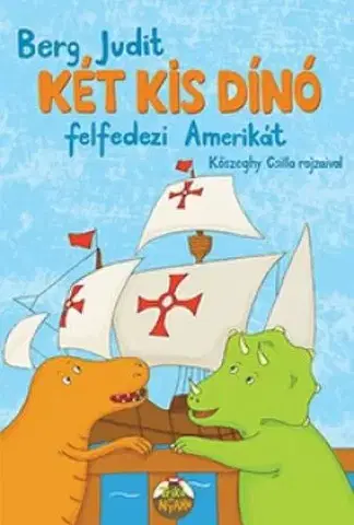 Rozprávky Két kis dínó felfedezi Amerikát - Judit Berg