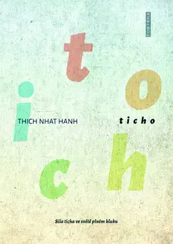 Ezoterika - ostatné Ticho - Thich Nhat Hanh