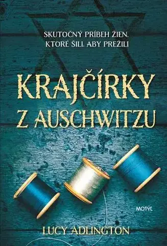 Skutočné príbehy Krajčírky z Auschwitzu - Lucy Adlington