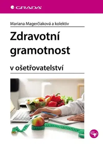 Ošetrovateľstvo, opatrovateľstvo Zdravotní gramotnost v ošetřovatelství - Mariana Magerčiaková,Kolektív autorov