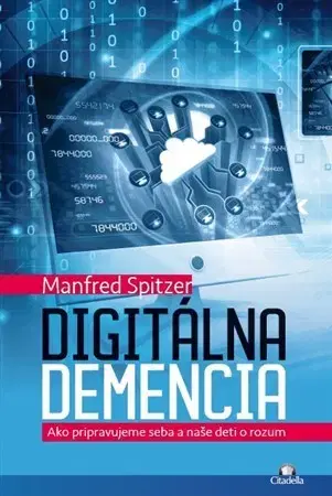 Psychológia, etika Digitálna demencia - Manfred Spitzer