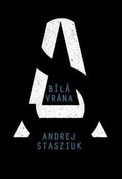 Svetová beletria Bílá vrána - Andrzej Stasiuk