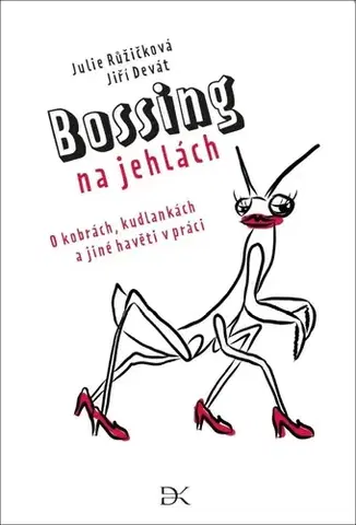 Česká beletria Bossing na jehlách - Julie Růžičková,Jiří Devátý