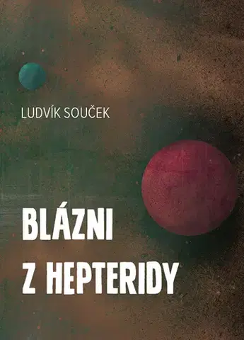 Sci-fi a fantasy Blázni z Hepteridy - Ludvík Souček