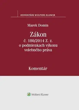 Zákony, zbierky zákonov Zákon č. 180/2014 Z.z. o podmienkach výkonu volebného práva - Marek Domin