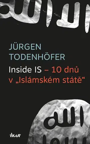 Fejtóny, rozhovory, reportáže Inside IS – 10 dnů v Islámském státě - Jürgen Todenhöfer