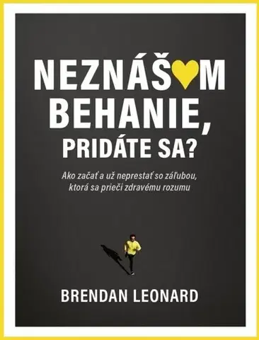 Beh, bicyklovanie, plávanie Neznášam behanie, pridáte sa? - Brendan Leonard