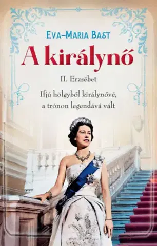 História A királynő - Eva-Maria Bast