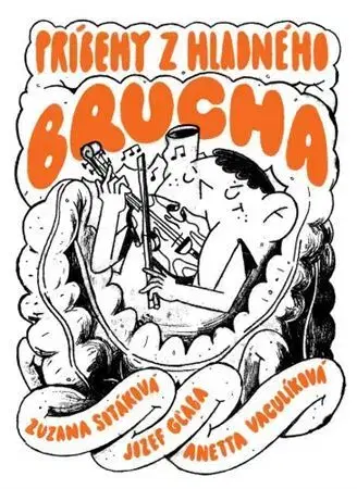 Rozprávky Príbehy z hladného brucha - Zuzana Sotáková