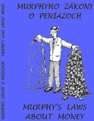 Citáty, výroky, aforizmy, príslovia, porekadlá Murphyho zákony o peniazoch - Murphy´s laws about money