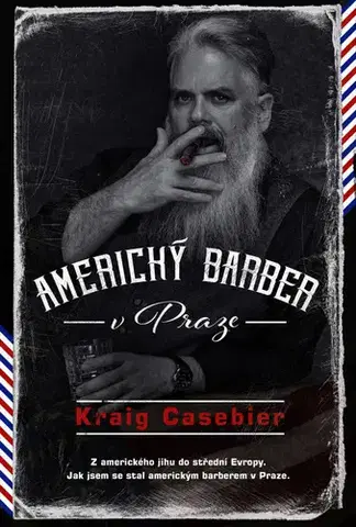 Biografie - ostatné Americký barber v Praze - Kraig Casebier