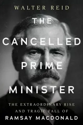 Biografie - Životopisy The Cancelled Prime Minister - Walter Reid