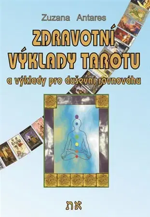 Veštenie, tarot, vykladacie karty Zdravotní výklady tarotu - Zuzana Antares