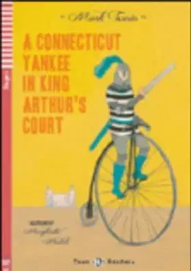 V cudzom jazyku Teen Eli Readers - English: A Conneticut Yankee in King Arthur's Court + CD - Mark Twain