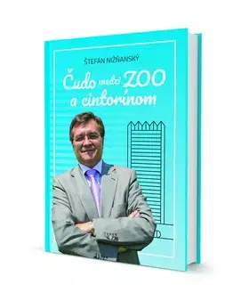 Fejtóny, rozhovory, reportáže Čudo medzi ZOO a cintorínom - Štefan Nižňanský