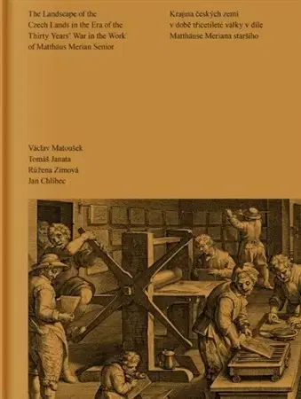 Slovenské a české dejiny Krajina českých zemí v době třicetileté války v díle Matthäuse Meriana staršího - Václav Matoušek